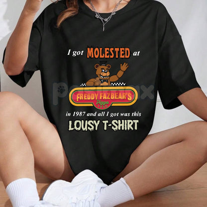 "I Got Molested At Freddy Fazbear's" Dark Humor T-Shirt - Bold and Dark Horror Design, FNAF Meme Slogan Tee, Edgy Gaming Apparel