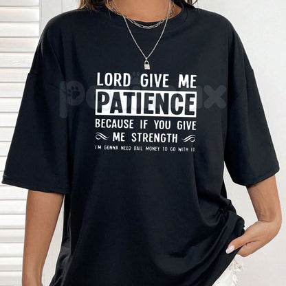 "Lord Give Me Patience" Casual T-Shirt – Funny Crew Neck Graphic Tee, Premium 100% Cotton Sarcastic Religious Humor Top, Soft Lived-In Heavyweight Relatable Statement Shirt, Made in USA