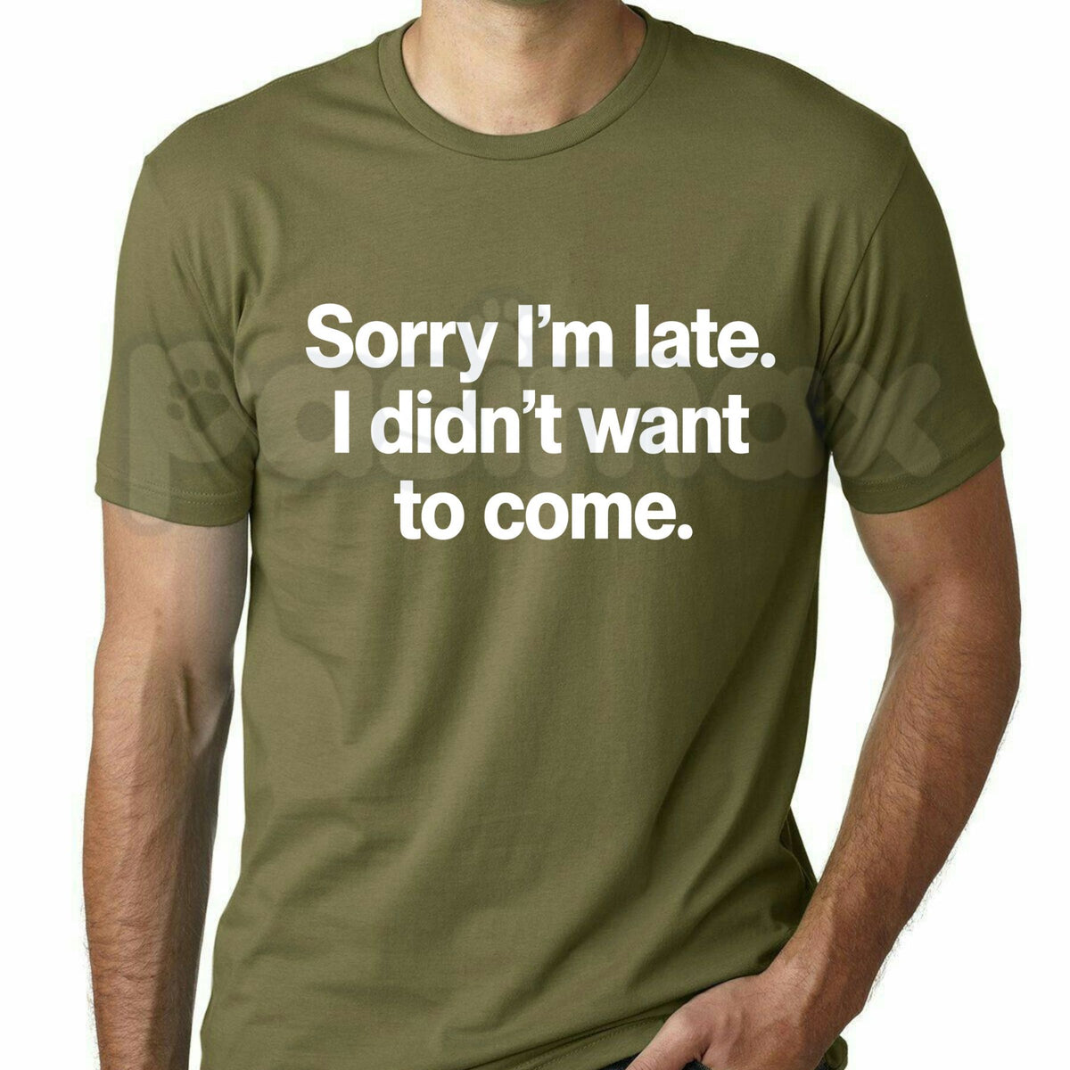 Sorry I'm Late I Didn't Want To Come T-Shirt – Funny Sarcastic Quote Graphic Tee