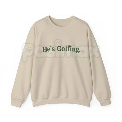 He’s Golfing Sweatshirt | Funny Golf Widow Crewneck | Humorous Country Club Pullover | Sarcastic Weekend Golfer Jumper | Aesthetic Golf Humor Shirt | Soft Cozy Sporty Lifestyle Top