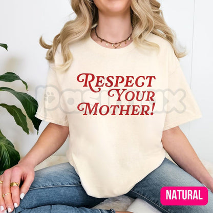 "Respect Your Mother" Mother's Day T-Shirt – Funny Mom Life Graphic Tee