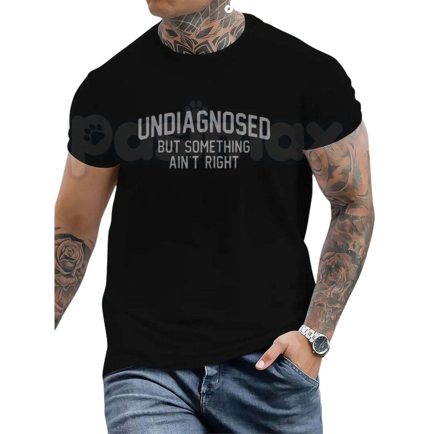 "Undiagnosed But Something Ain't Right" T-Shirt – Funny Sarcastic Quote Graphic Tee