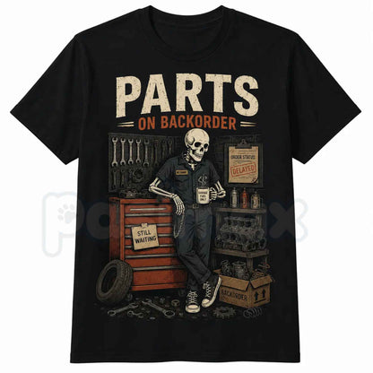 Waiting On Parts Funny Skeleton Auto Mechanic T-Shirt – Technician Humor Unisex Cotton Graphic Tee