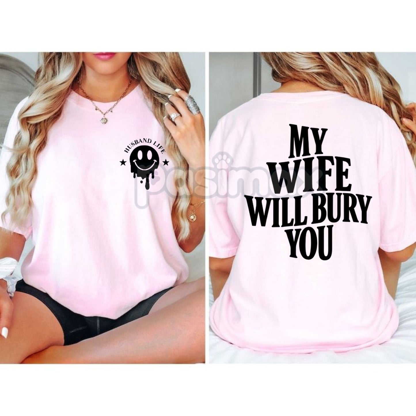"My Wife Will Bury You" T-Shirt - Funny Husband Life Graphic Tee for Men, Sarcastic Marriage Humor Apparel, Wife's Authority Slogan Gift