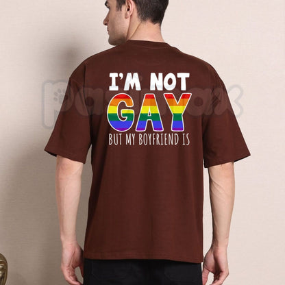 I'm Not Gay But My Boyfriend Is T-Shirt – Funny LGBTQ Rainbow Pride Graphic Tee