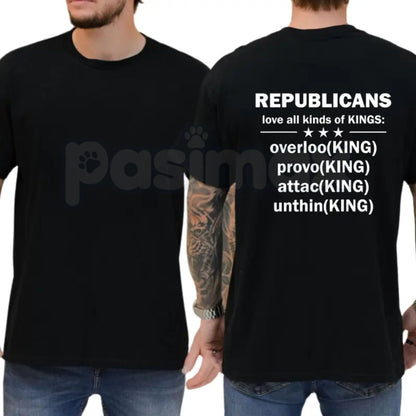 "Republicans Love All Kinds Of Kings" T-Shirt – Sharp Political Satire Graphic Tee, Remastered Heavy Cotton Liberal Top, Soft Lived-In Heavyweight Democrat Statement Shirt, Made in USA