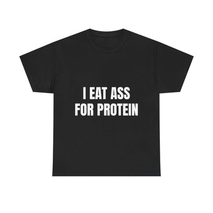 "I EAT THIS FOR PROTEIN" Funny T-Shirt - Viral Gym Shirt, Humorous Workout Tee