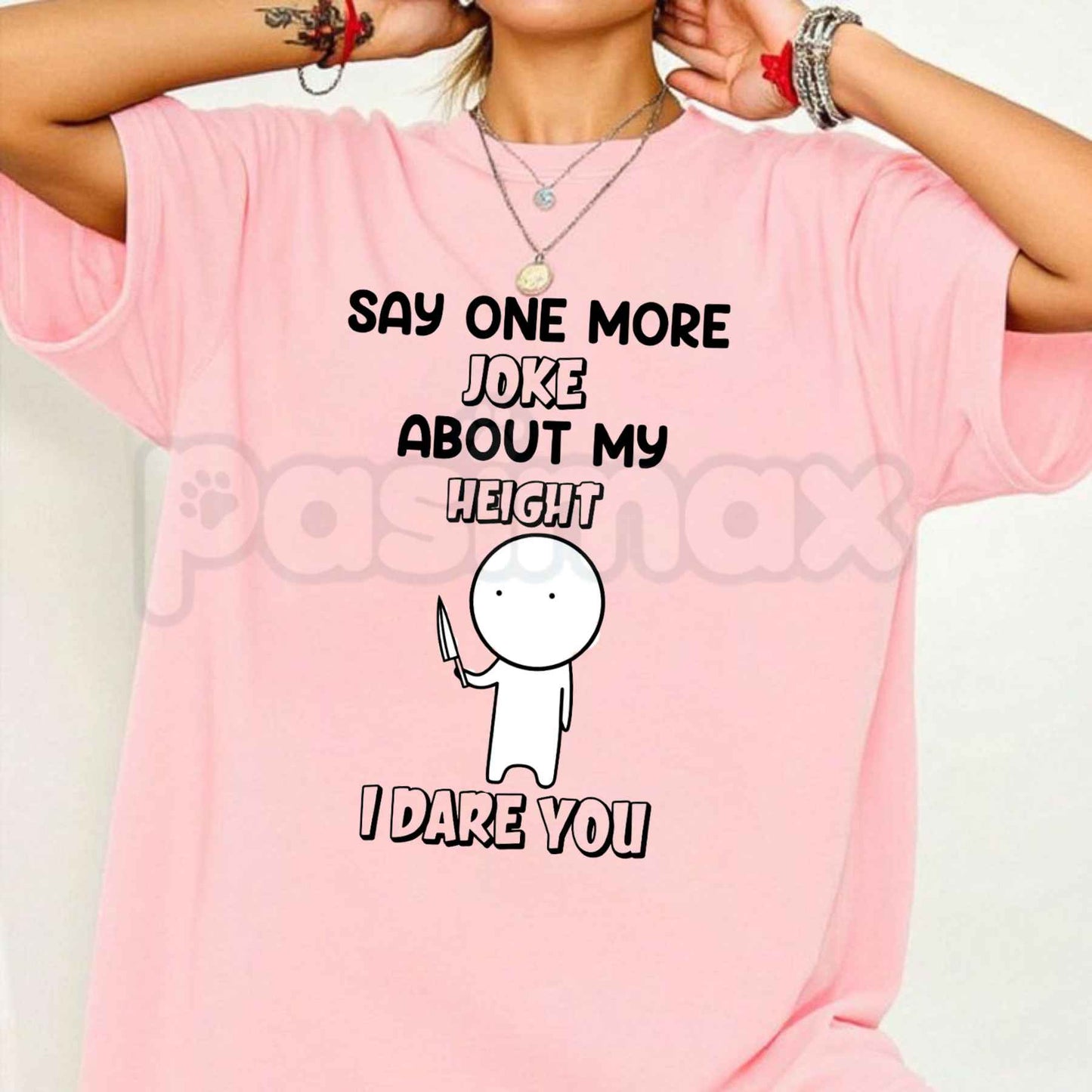 Say One More Joke About My Height T Shirt – Funny Short People Graphic Tee, Sarcastic Pocket Size Height Defense Unisex Cotton T-Shirt