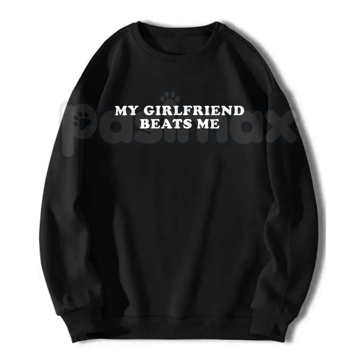 My Girlfriend Beats Me Shirt – Funny Sarcastic Gamer Hoodie & Hilarious Relationship Humor Sweatshirt