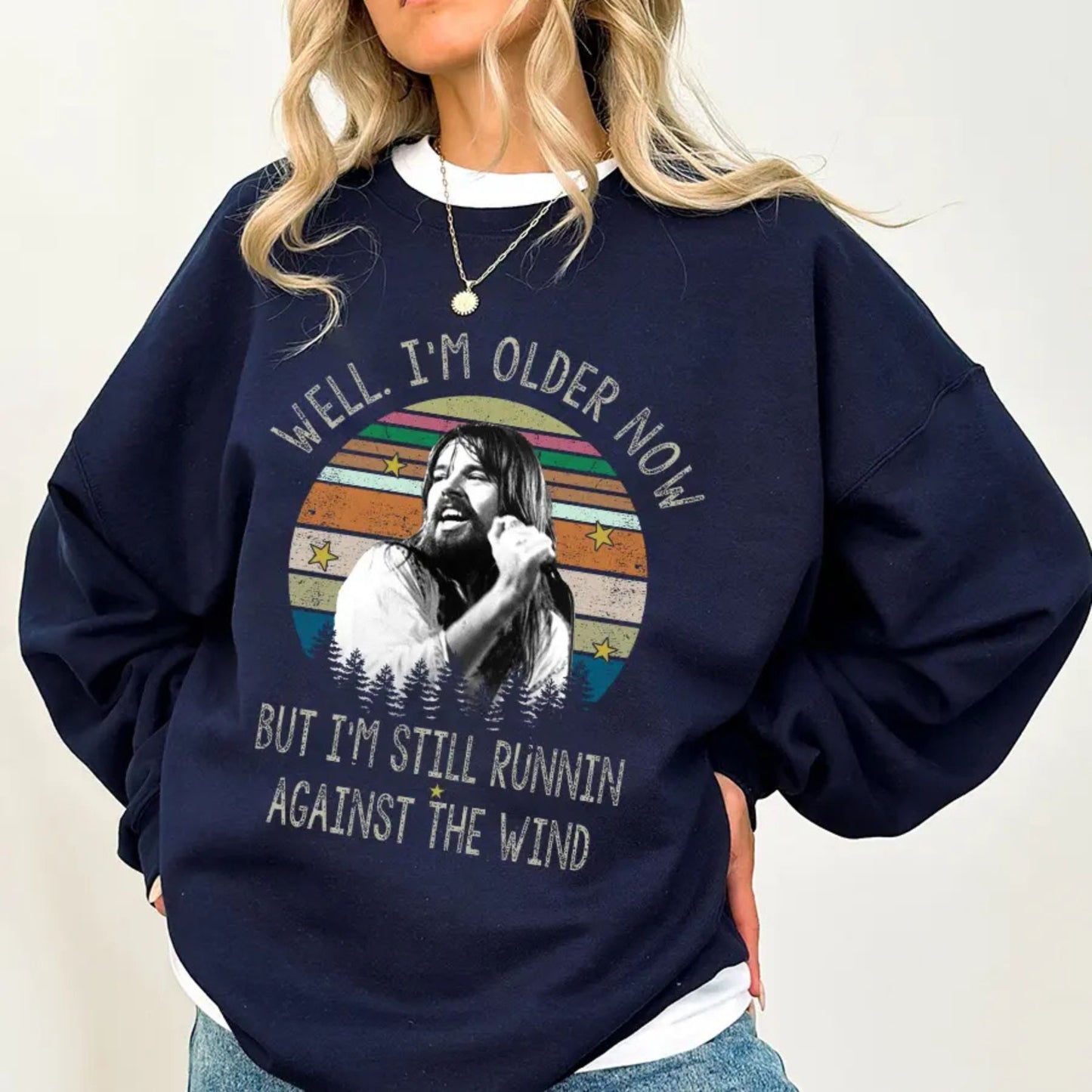 Bob Seger "Well I'm Older Now" Sweatshirt – Vintage Running Quotes Top