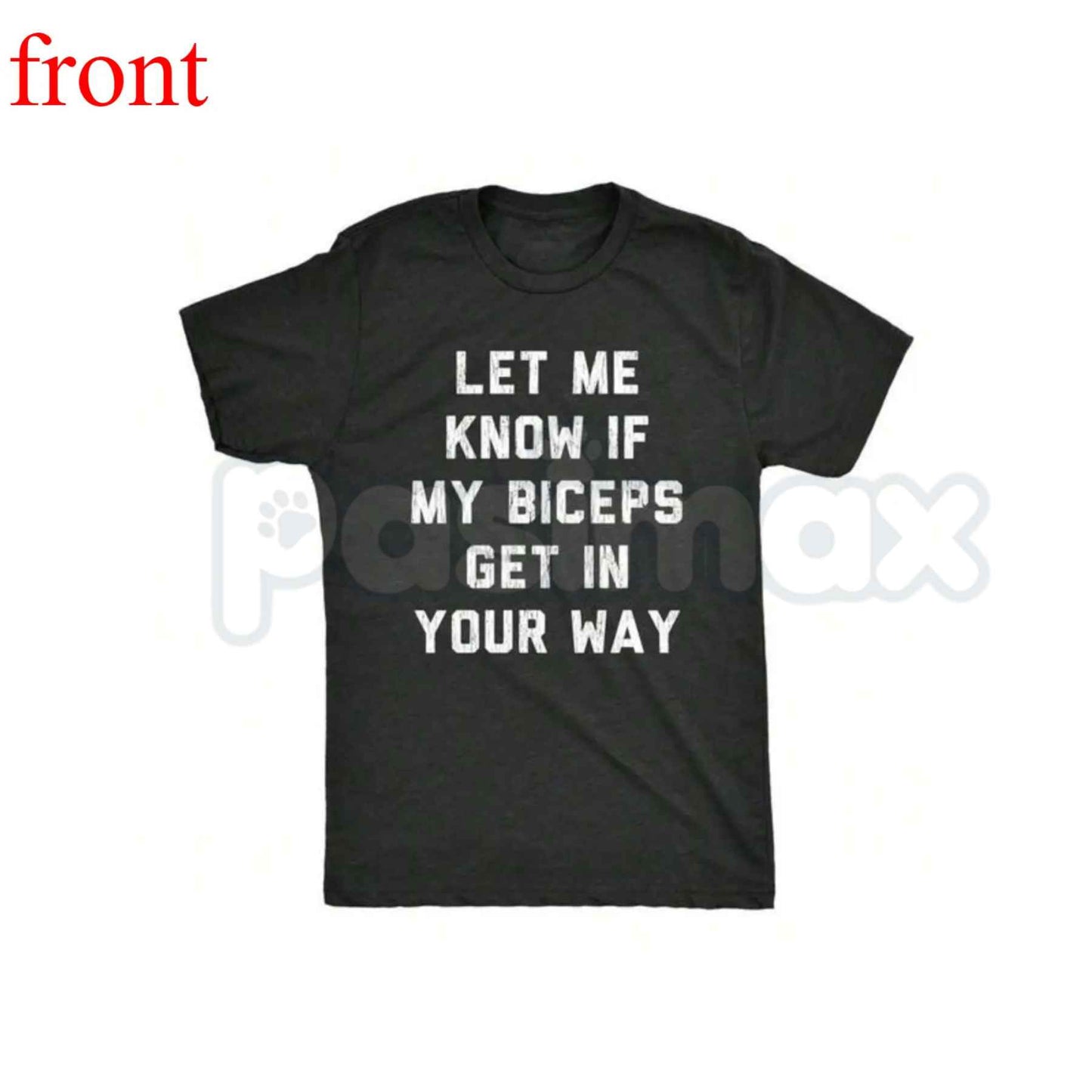 Let Me Know If My Biceps Get In Your Way T-Shirt – Funny Gym Workout Graphic Tee, Unisex Cotton Fitness Shirt