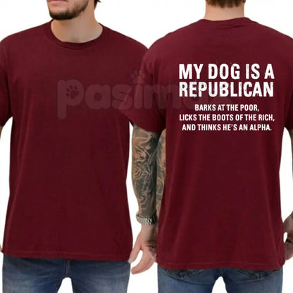 Funny "My Dog Is A Republican" T-Shirt – Sarcastic Political Humor Novelty Quote Graphic Tee