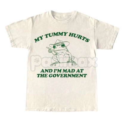 "My Tummy Hurts And I'M Mad At The Government" T-Shirt - Funny Political Protest Meme Tee, Unisex Sarcastic Slogan Shirt, Existential Humor Apparel