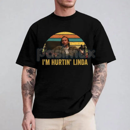 "I'm Hurting Linda" T-Shirt - 90s Movie Sayings Sling Blade Quotes Tee, Unisex Drama Film Apparel, Billy Bob Thornton Gift