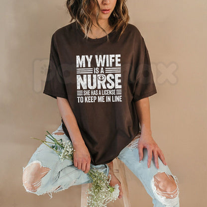 My Wife Is A Nurse T-Shirt – Funny Sarcastic Nurse Husband Graphic Tee
