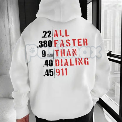 "Faster Than Dialing 911" Hoodie – Emergency Services Humor Pullover, First Responder & Preparedness Apparel, Unisex