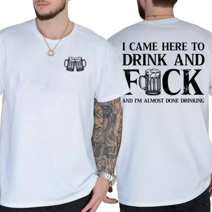"I Came Here To Drink" T-Shirt - Funny Party Tee, Humorous Drinking Shirt