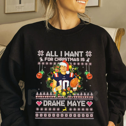 All I Want For Christmas Is Drake Maye Sweatshirt | UNC QB Football Fan Jumper | NFL Draft Prospect Holiday Crewneck Gift