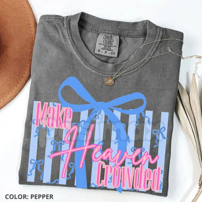 Comfort Colors® Make Heaven Crowded Bow T-Shirt – Cute Coquette Christian Aesthetic Tee, Preppy Wildflower Faith Shirt, Trendy Jesus Lover Gift