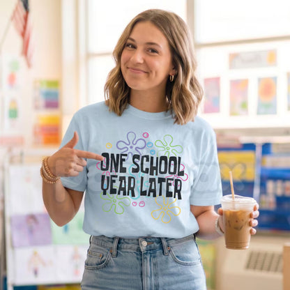 Comfort Colors® One School Year Later Teacher T-Shirt – Funny End of Year Graphic Tee, Sarcastic Last Day of School Shirt, Schools Out For Summer Top