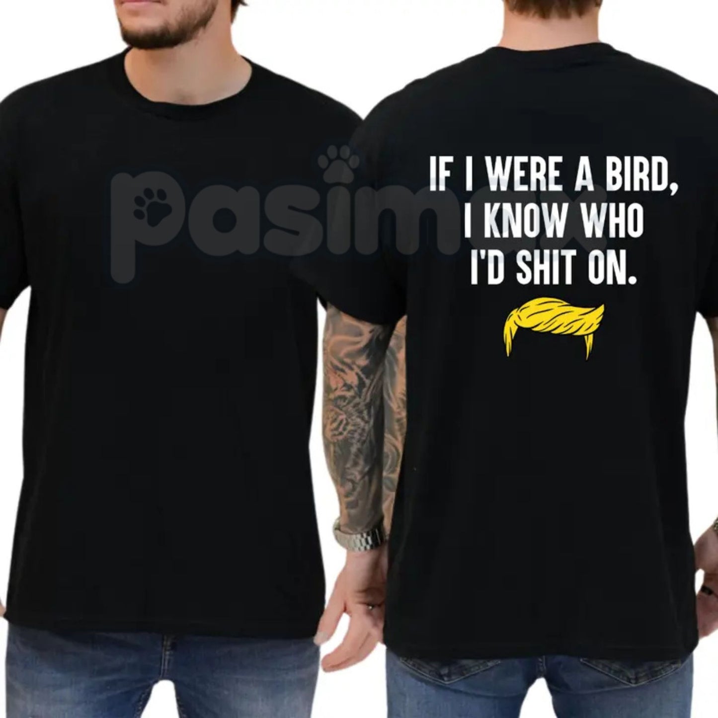 "If I Were A Bird I Know Who I'd Shit On" T-Shirt – Funny Satirical Political Graphic Tee