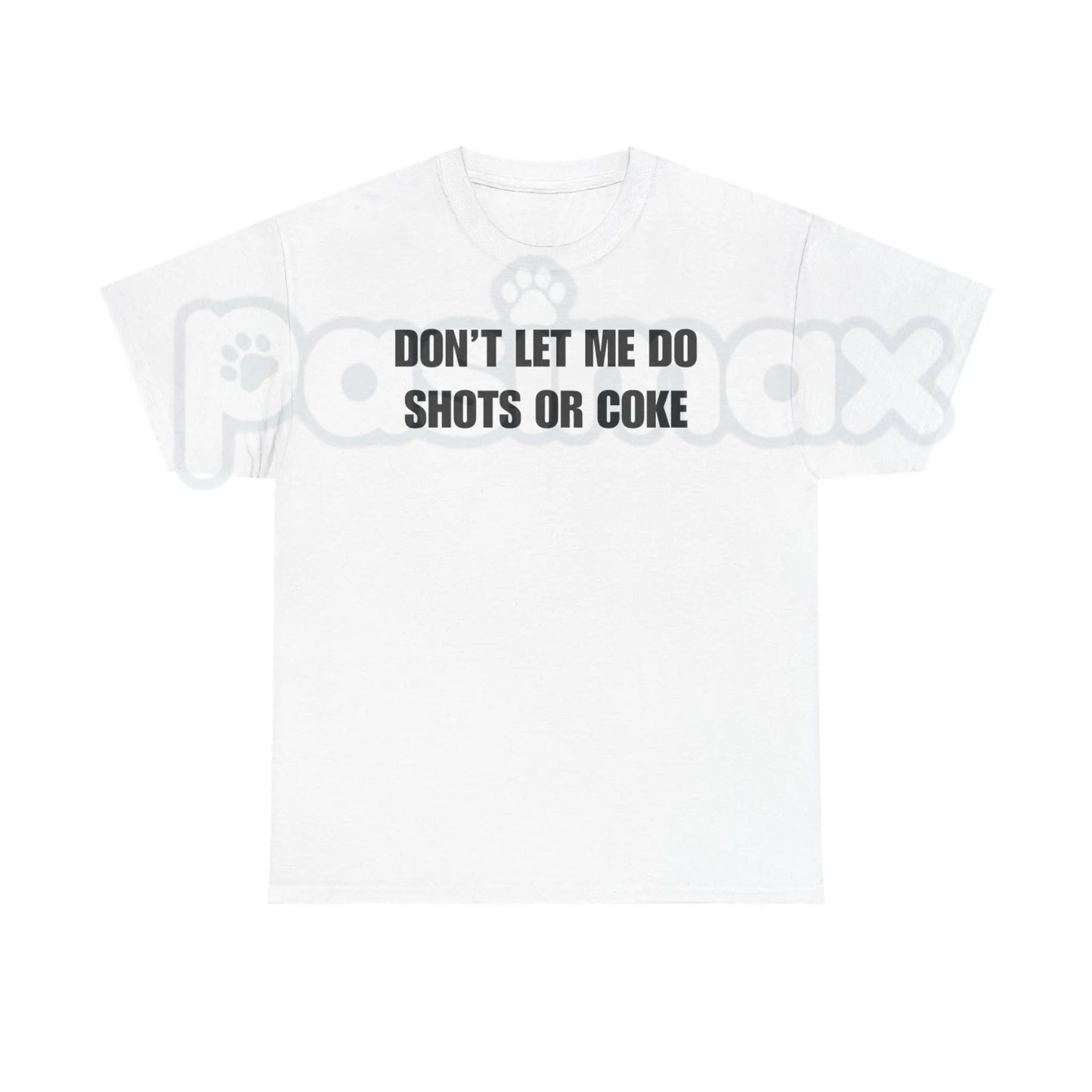 "DON'T LET ME" Funny Shots T-Shirt – Unisex Heavy Cotton Party Graphic Tee, Premium 100% Cotton Sarcastic Drinking Humor Top, Soft Lived-In Heavyweight Bad Influence Joke Shirt, Made in USA