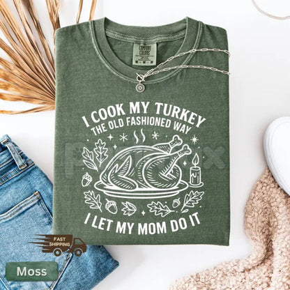 'I Let My Mom Do It' Comfort Colors® T-Shirt – Funny Thanksgiving Cooking Humor Tee, Mom's Turkey Graphic Shirt
