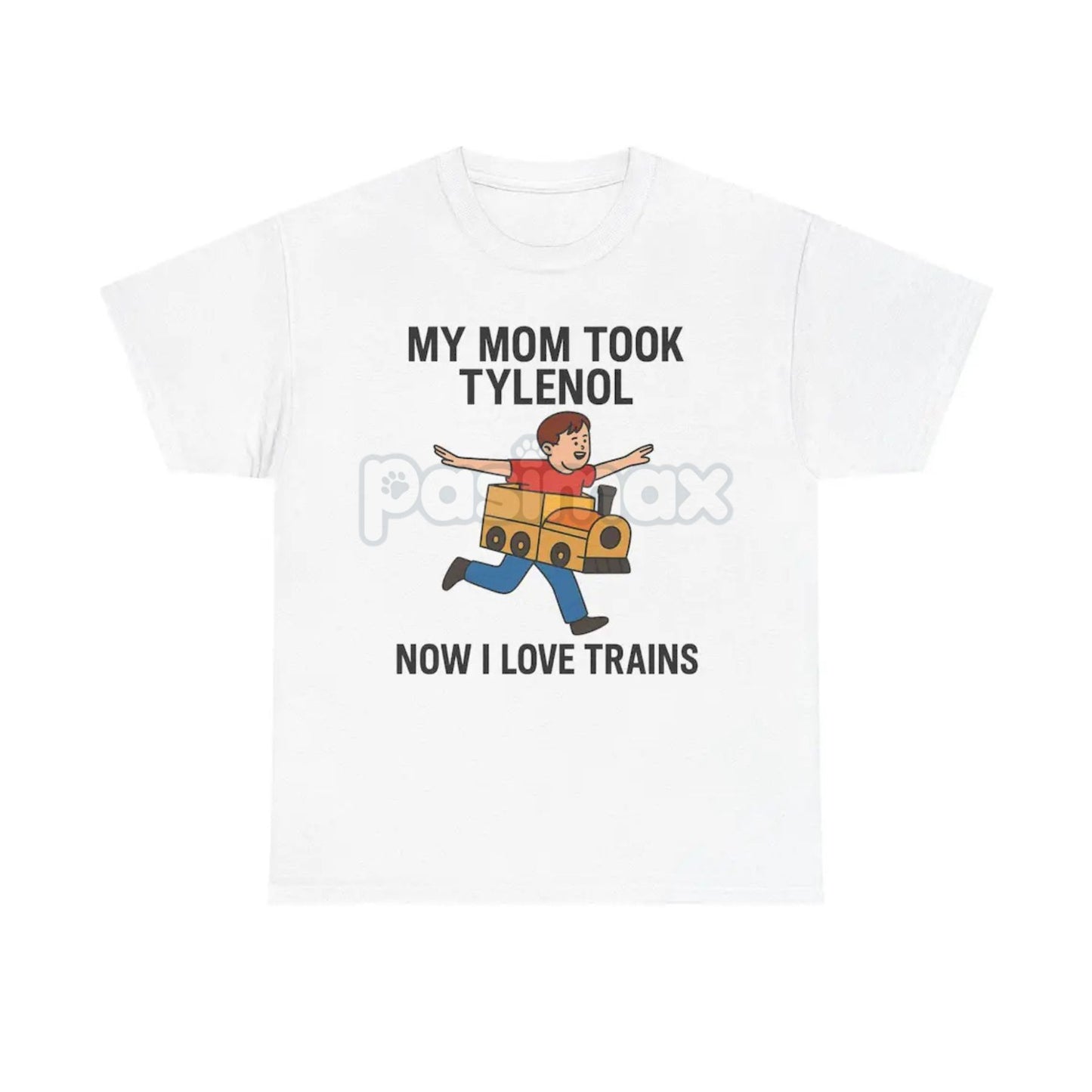 "My Mom Took Tylenol Now I Love Trains" Funny Meme T-Shirt - Absurdist Internet Humor Tee, Unisex Nonsense Slogan Apparel, Niche Culture Gift