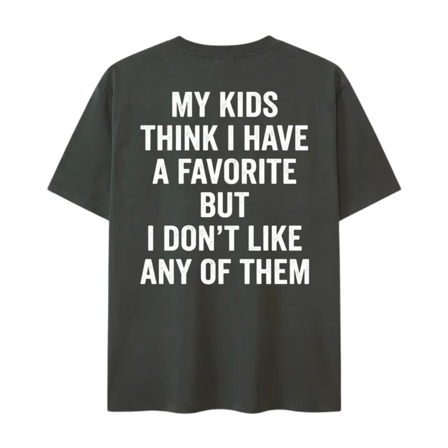 "My Kids Think I Have A Favorite" Funny T-Shirt – Sarcastic Parenting Humor Retro Everyday Unisex Graphic Tee
