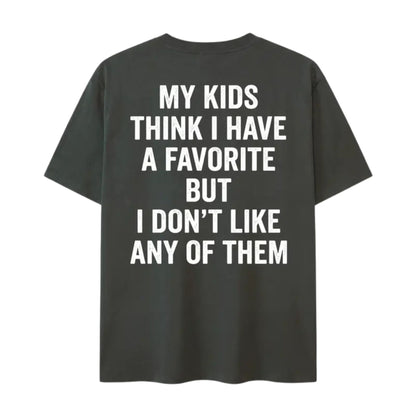 "My Kids Think I Have A Favorite" Funny T-Shirt – Sarcastic Parenting Humor Retro Everyday Unisex Graphic Tee
