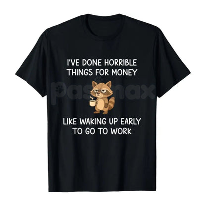 "I've Done Horrible Things For Money" Raccoon T-Shirt – Funny Trash Panda Graphic Tee, Premium 100% Cotton Dark Humor Shirt, Sarcastic Raccoon Joke Top, Made in USA