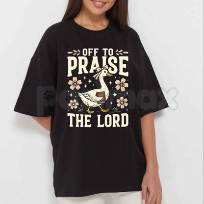 Off to Praise the Lord T-Shirt – Silly Goose Christian Faith Trendy Tee