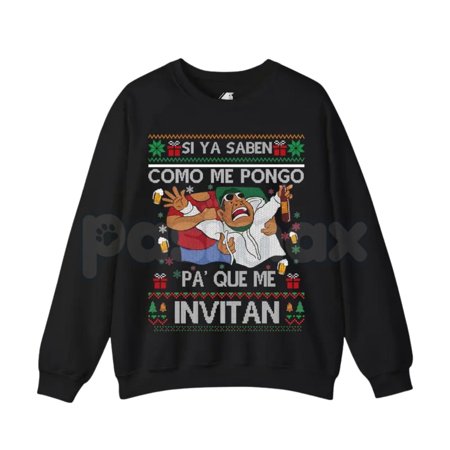 Si Ya Saben Cómo Me Pongo Pa’ Qué Me Invitan Sweatshirt | Funny Mexican Beer Party Ugly Christmas Jumper | Spanish Quote Humor