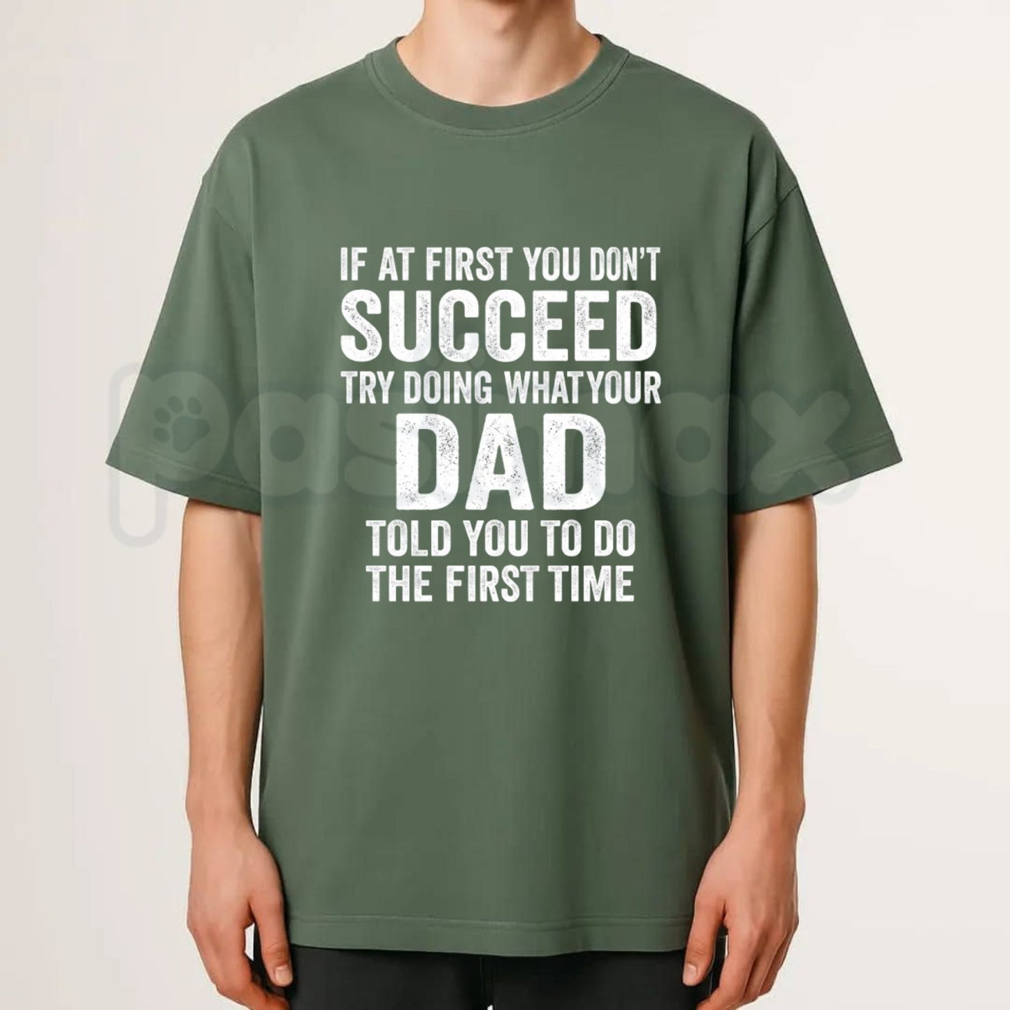 "If At First You Don't Succeed" Funny Sarcastic Dad T-Shirt – Retro Humor Fatherhood Wisdom Unisex Graphic Tee