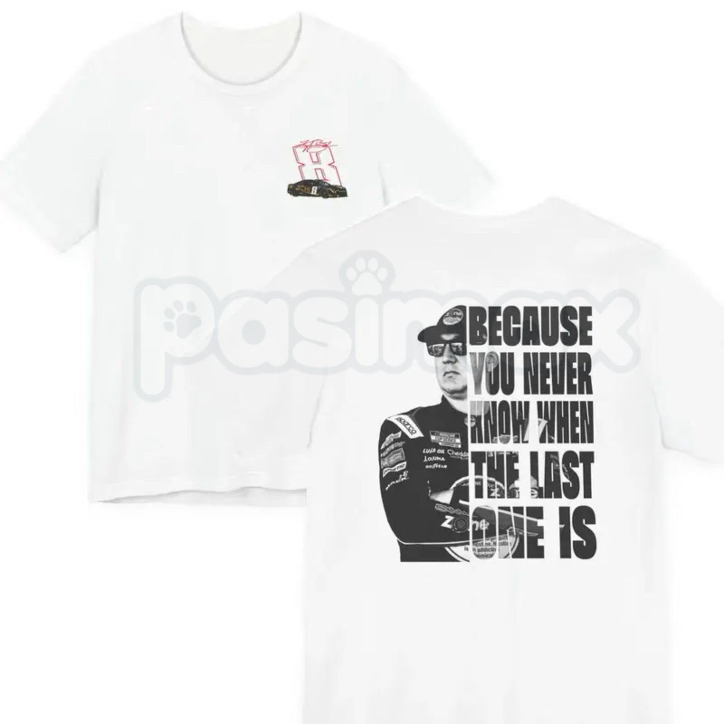 Funny Kyle Busch "Because You Never Know" T-Shirt – Dark Humor Racing Fan Graphic Tee
