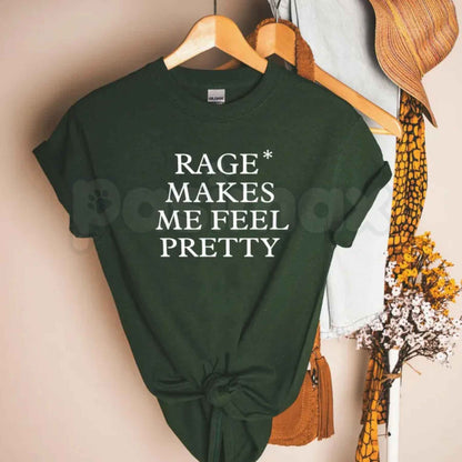 Rage Makes Me Feel Pretty T-Shirt – Edgy Self Confidence Aesthetic Unisex Tee