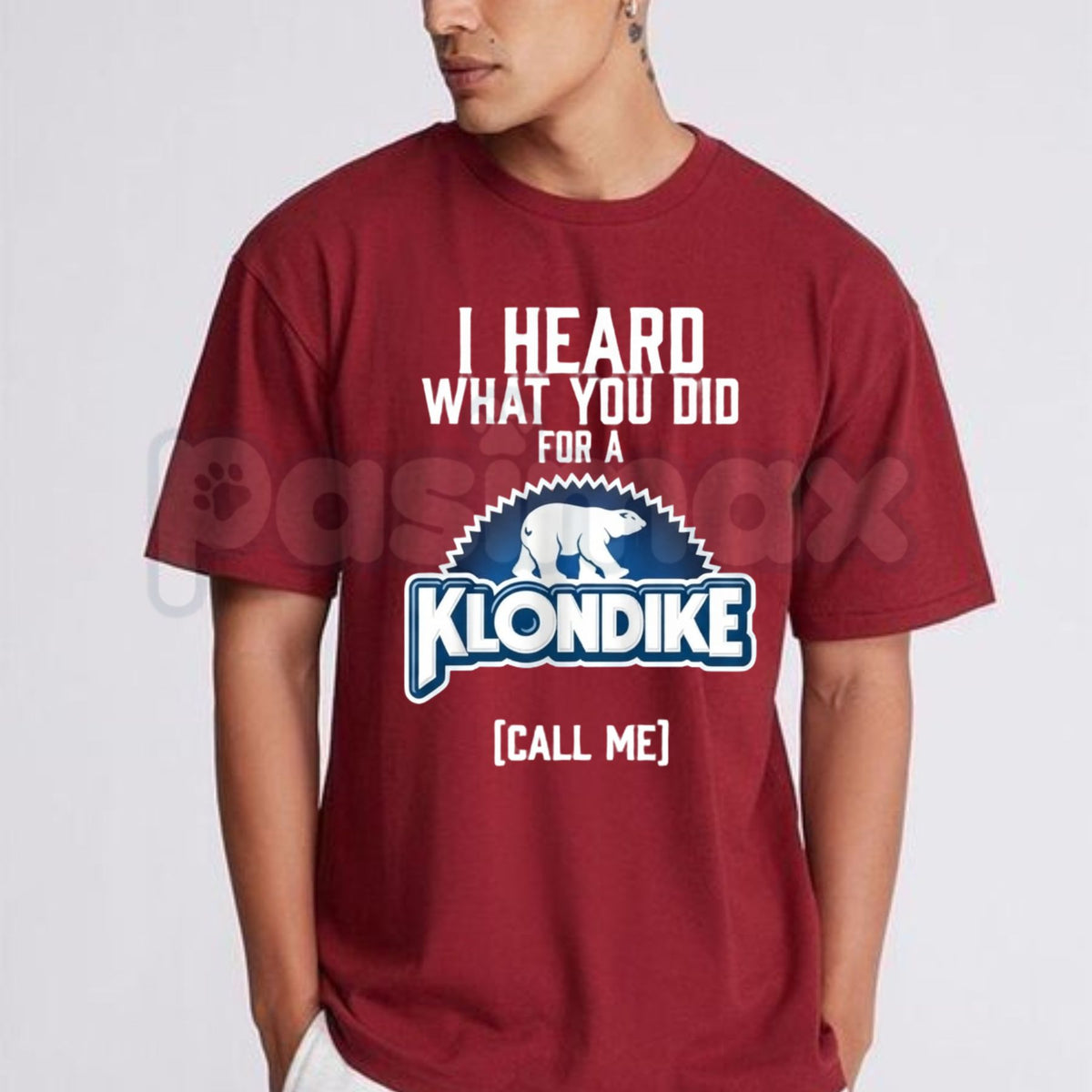 I Heard What You Did For A Klondike Call Me T-Shirt – Funny Sarcastic Graphic Tee