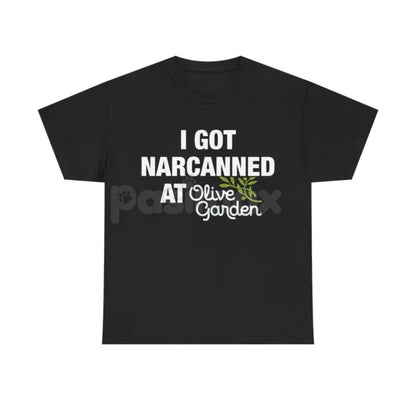 "I Got Narcanned At Olive Garden" T-Shirt - Funny Dark Humor Meme Tee, Tabletop Slogan Shirt, Unisex Ironic Graphic Apparel
