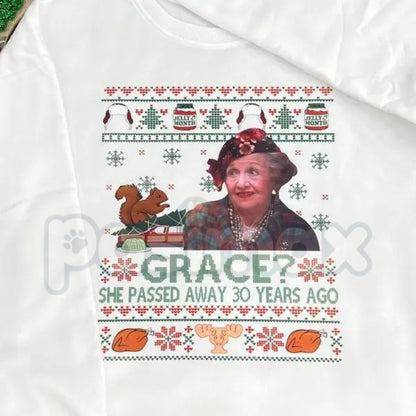 The Blessing - Grace She Pass Away 30 Years Ago Christmas Vacation Sweatshirt | Uncle Lewis Movie Quote Jumper | National Lampoon's Fan Gift