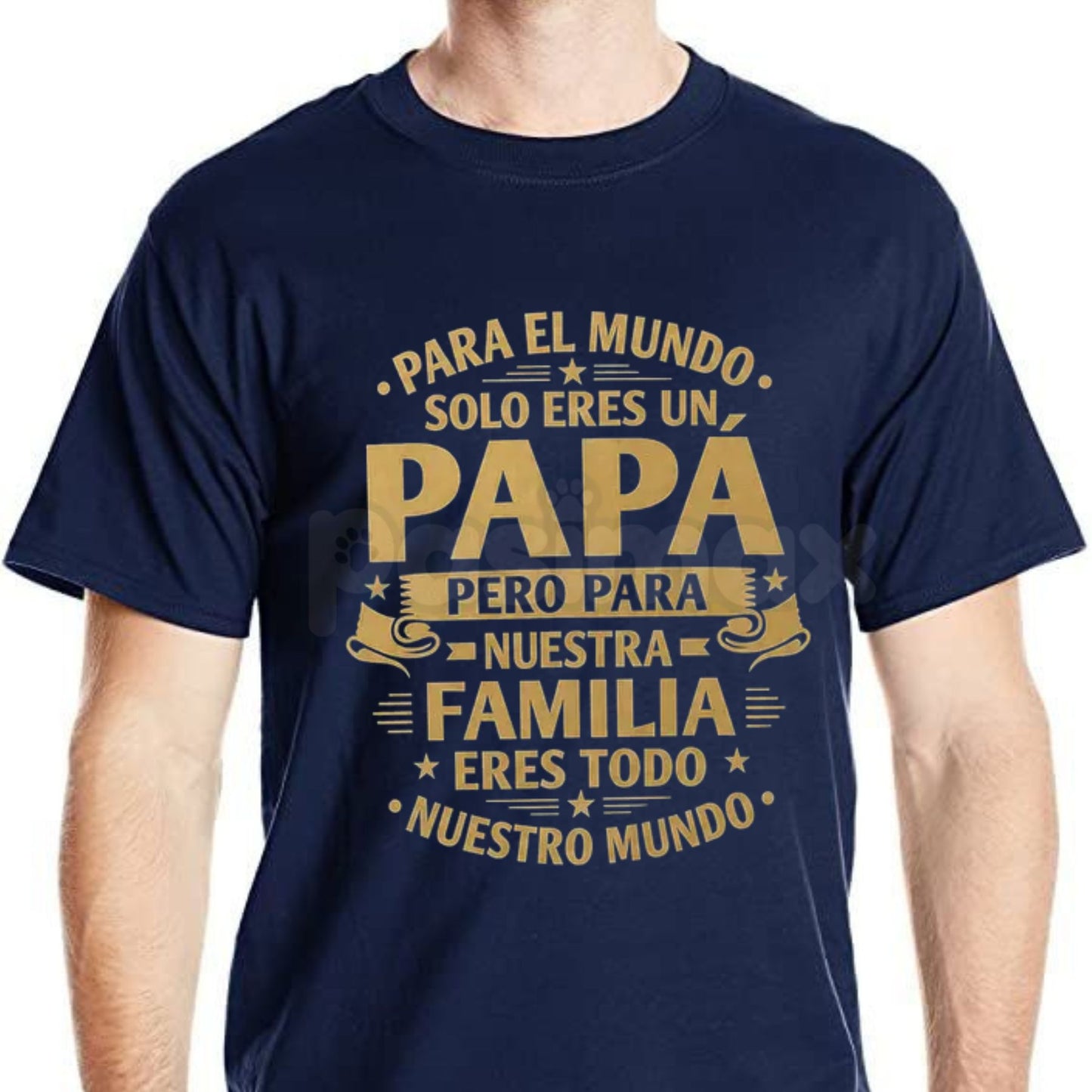 "Para El Mundo Solo Eres Un Papa" T-Shirt – Spanish Father's Day Heartfelt Graphic Tee
