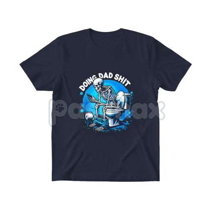 "Doing Dad Shit" Humorous Skeleton Graphic Cotton T-Shirt - Funny Fatherhood Slogan Tee, Relatable Dad Humor Apparel, Best Dad Gift