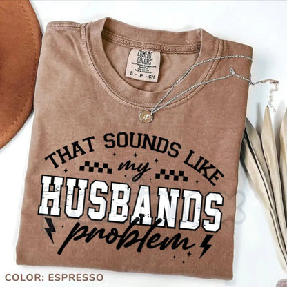 Comfort Colors® "Technically His Problem" T-Shirt – Funny Sarcastic Wife Tee, Retro Minimalist Marriage Shirt, Snarky Wifey Aesthetic Top, Edgy Couple’s Humor