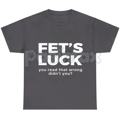 "FET'S LUCK" Subversive Joke T-Shirt - Hidden Profanity Optical Illusion Tee, Guaranteed Reaction Adult Slogan Shirt, Funny Conversation Starter