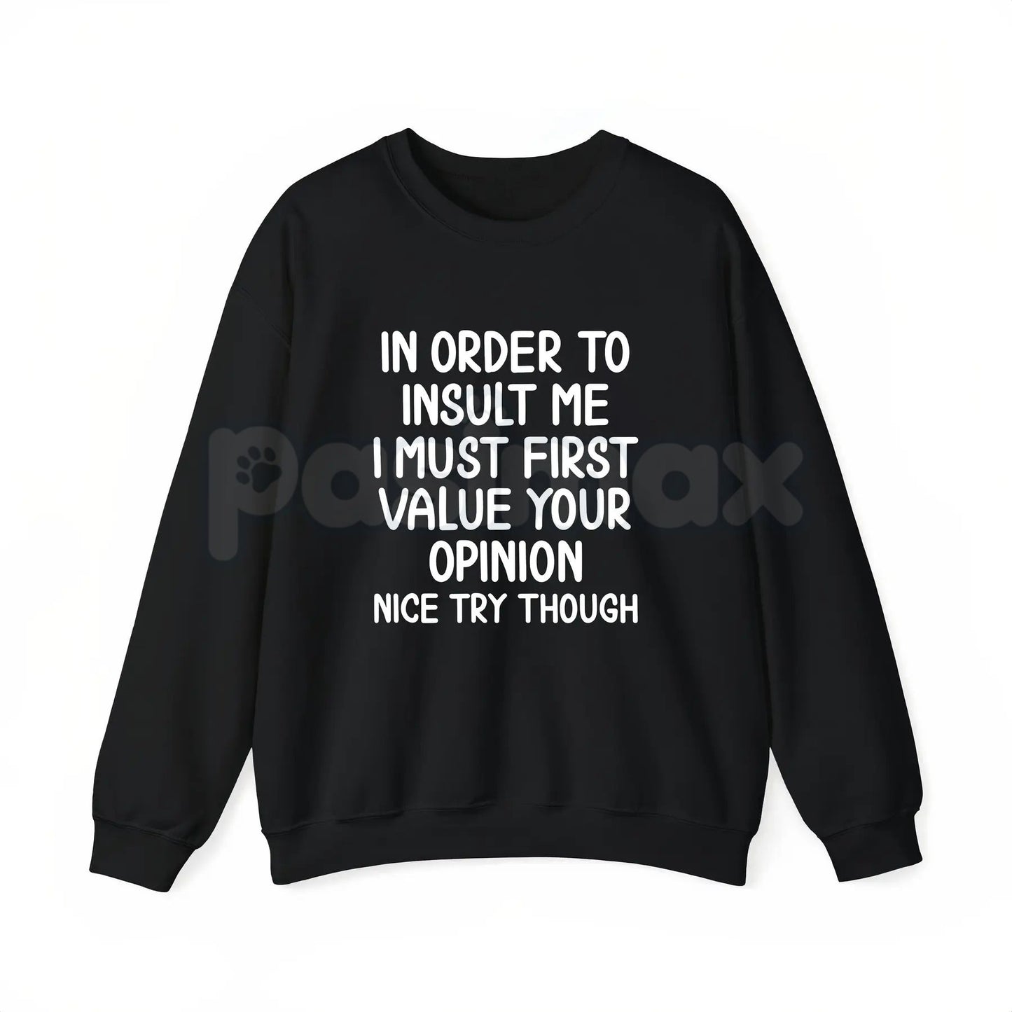 In Order To Insult Me T-Shirt – Sarcastic Value Your Opinion Hoodie & Savage Quote Sweatshirt