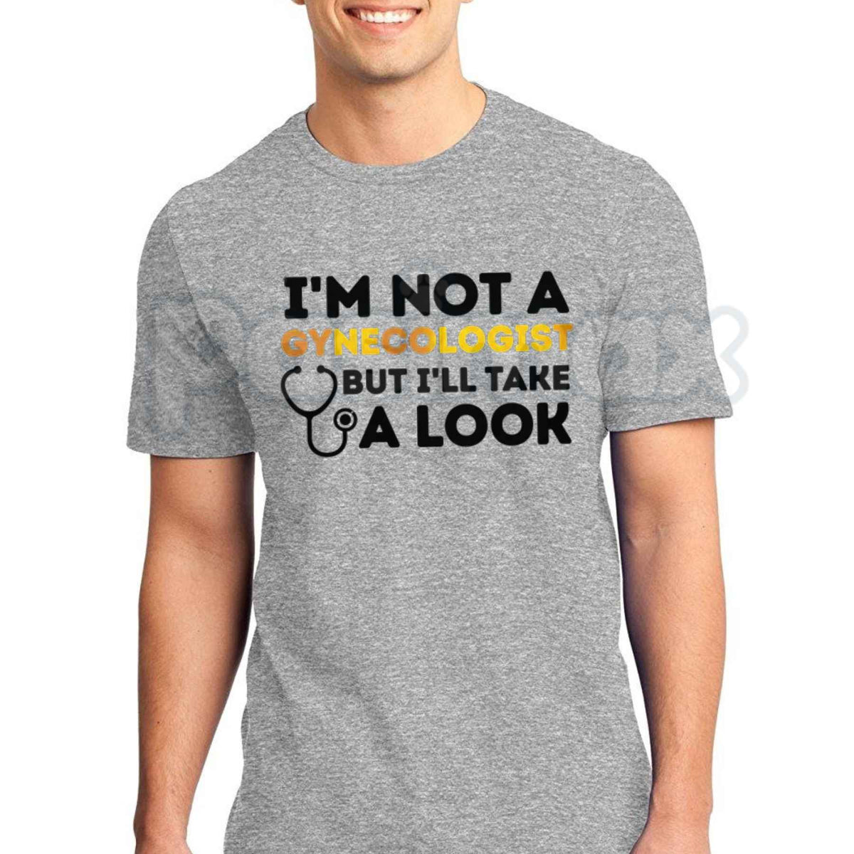 I'm Not A Gynecologist But I'll Take A Look T-Shirt – Funny Adult Humor Unisex Graphic Tee