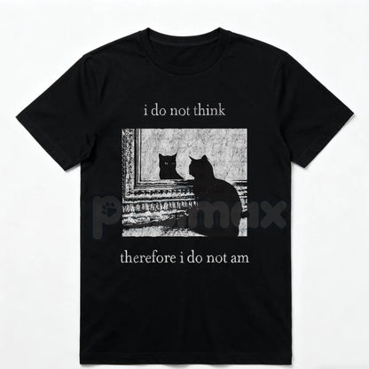 "I Do Not Think" Cat Tee - Goth Aesthetic Graphic T-Shirt, Funny Surreal Cat Humor, 90s Vintage Grunge Clothing