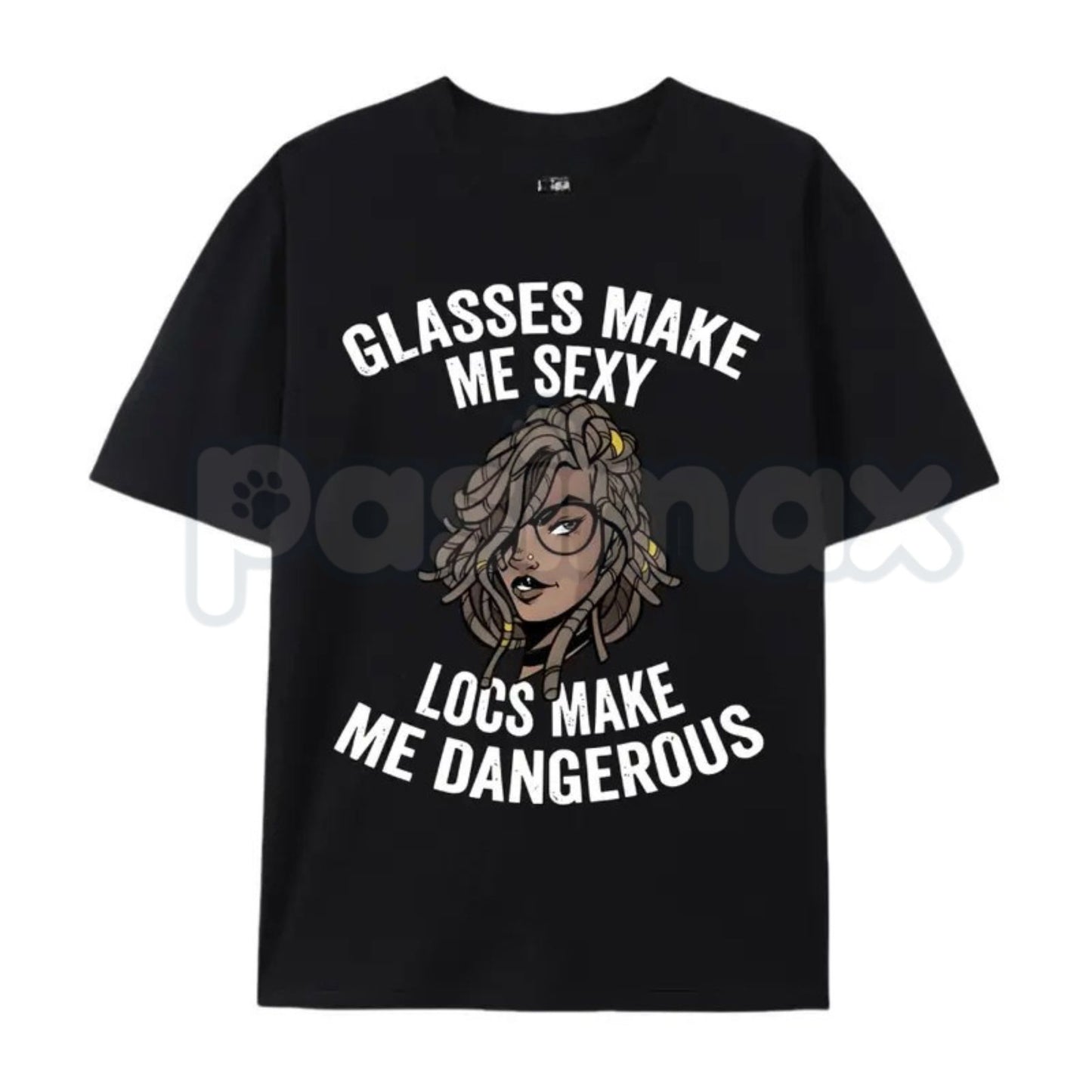 "Glasses Make Me Sexy, Locs Make Me Dangerous" T-Shirt – Confident Cultural Pride Graphic Tee, Remastered Heavy Cotton Empowerment Top, Soft Lived-In Heavyweight Statement Shirt, Made in USA