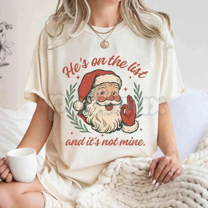 Santa Claus "He's On The List" FDT Xmas Shirt - Funny Political Holiday Tee, Unisex Subversive Christmas Apparel, Naughty List Slogan