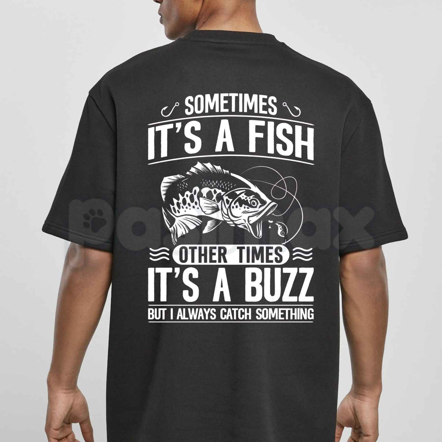 Sometimes It's A Fish Other Times A Buzz Shirt – Funny Fishing Men's Graphic Tee, Sarcastic Angler Drinking Gift T-Shirt
