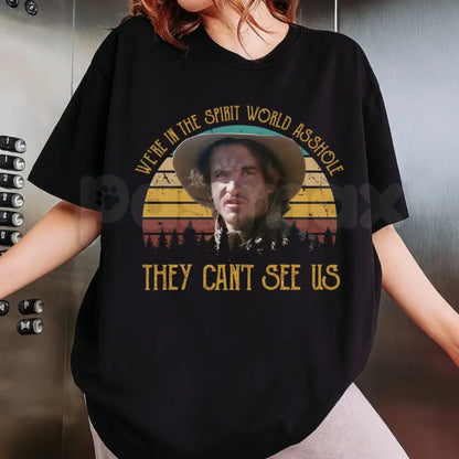 "We're in the Spirit World" T-Shirt - Vintage Young Guns Quote Tee, 80s Movie Nostalgia Apparel, Billy the Kid Western Shirt